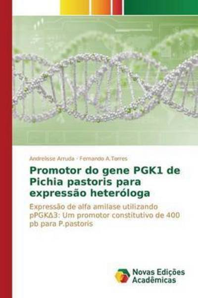 Cover for Arruda Andrelisse · Promotor Do Gene Pgk1 De Pichia Pastoris Para Expressao Heterologa (Pocketbok) (2015)