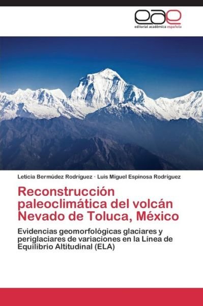Cover for Bermudez Rodriguez Leticia · Reconstruccion Paleoclimatica Del Volcan Nevado De Toluca, Mexico (Paperback Bog) (2015)