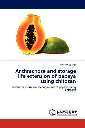 Cover for Ilmi Hewajulige · Anthracnose and Storage Life Extension of Papaya Using Chitosan: Postharvest Disease Management of Papaya Using Chitosan (Paperback Bog) (2012)