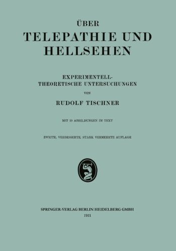 Cover for Rodulf Tischner · UEber Telepathie Und Hellsehen: Experimentell-Theoretische Untersuchungen - Grenzfragen Des Nerven- Und Seelenlebens (Taschenbuch) [2nd 2. Aufl. 1921 edition] (1921)