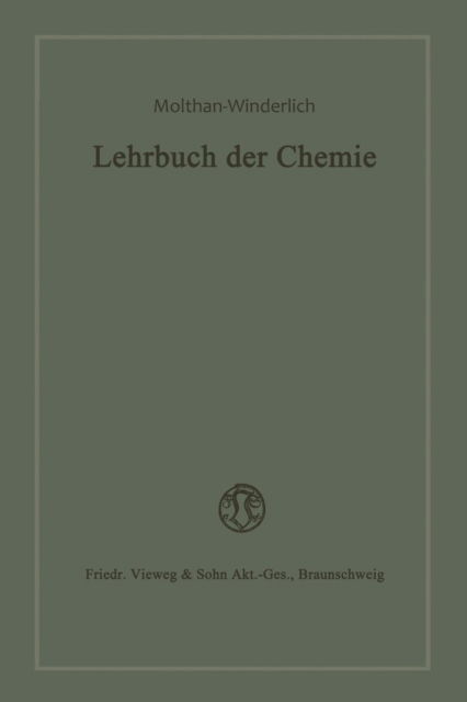 Cover for Molthan · Lehrbuch Der Chemie: Fur Lyzeen Und Verwandte Hoehere Madchenbildungsanstalten (Paperback Book) [Softcover Reprint of the Original 1st 1928 edition] (1928)