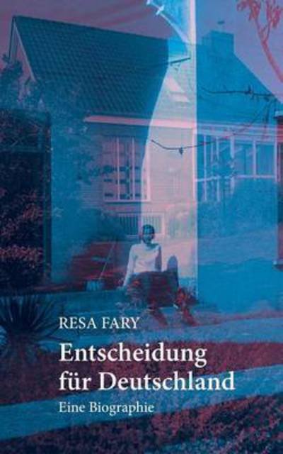 Cover for Resa Fary · Entscheidung für Deutschland (Paperback Book) (2016)