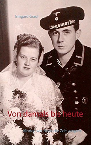 Cover for Irmgard Graul · Von Damals Bis Heute (Paperback Book) [German edition] (2015)