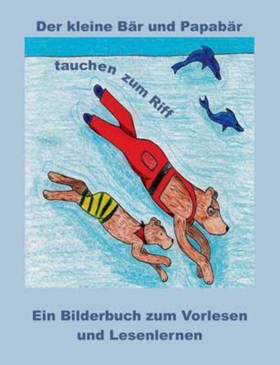 Cover for Cara Lindberg · Der Kleine Bar Und Papabar Tauchen Zum Riff (Paperback Book) (2015)