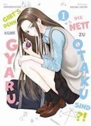 Norishirochan · Gibt's denn keine Gyaru, die nett zu Otaku sind?! 01 (Book) (2024)