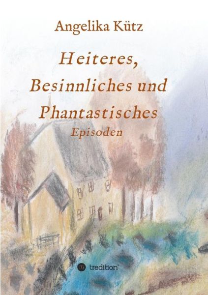 Cover for Kütz · Heiteres, Besinnliches und Phantas (Buch) (2017)