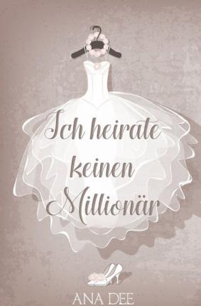 Cover for Dee · Ich heirate keinen Millionär (Book)