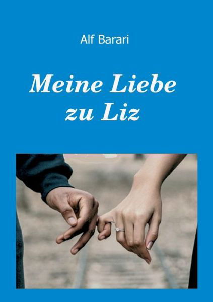 Meine Liebe zu Liz - Alf - Libros -  - 9783749758487 - 7 de noviembre de 2019