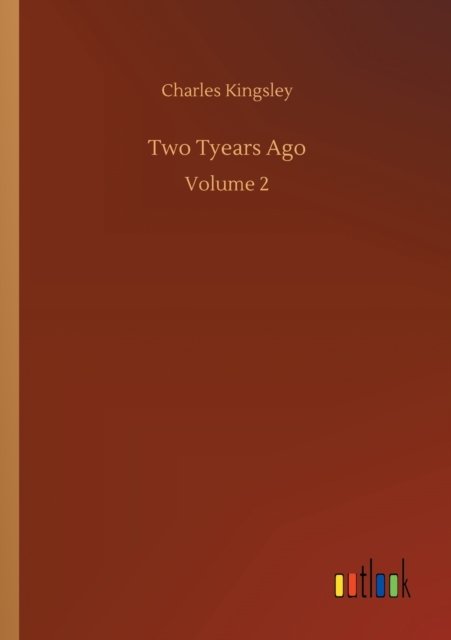 Cover for Charles Kingsley · Two Tyears Ago: Volume 2 (Taschenbuch) (2020)