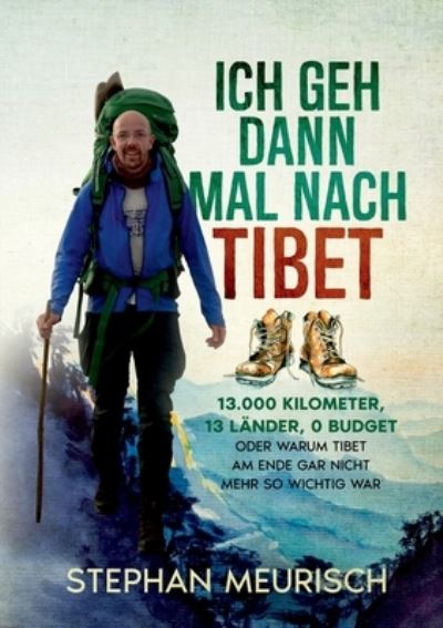 Cover for Stephan Meurisch · Ich geh dann mal nach Tibet (Book) (2023)