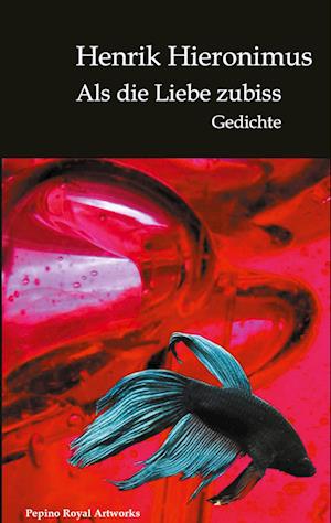 Cover for Henrik Hieronimus · Als die Liebe zubiss (Hardcover Book) (2021)