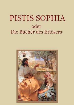 Cover for Carl Schmidt · Pistis Sophia oder Die Bücher des Erlösers (Buch) (2022)