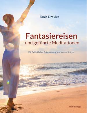 Cover for Tanja Draxler · Fantasiereisen und geführte Meditationen (Book) (2025)