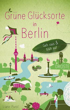 Cover for Liane Purol · Grüne Glücksorte in Berlin (Book) (2024)