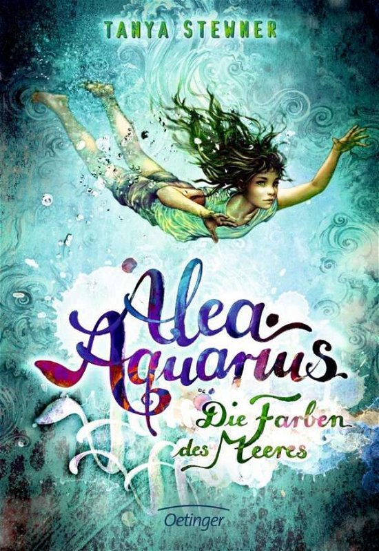 Alea Aquarius / Die Farben des Meeres - Tanya Stewner - Livros - Oetinger Verlag - 9783789147487 - 2016