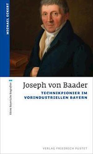 Joseph von Baader - Michael Eckert - Books - Pustet, F - 9783791733487 - September 1, 2022