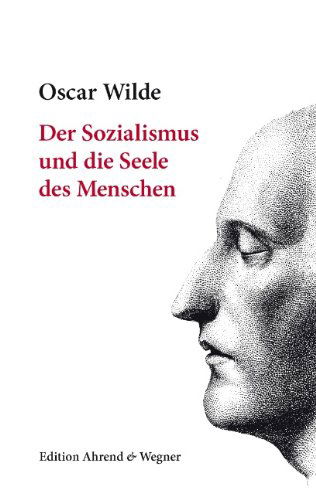 Der Sozialismus Und Die Seele Des Menschen - Oscar Wilde - Books - Books On Demand - 9783837053487 - December 30, 2014