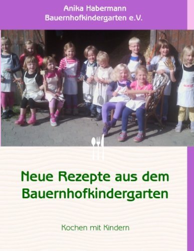 Cover for Anika Habermann · Neue Rezepte Aus Dem Bauernhofkindergarten (Paperback Book) [German edition] (2013)