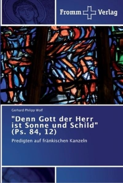 Cover for Wolf · &quot;Denn Gott der Herr ist Sonne und (Bog) (2012)
