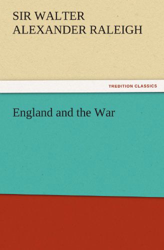 Cover for Sir Walter Alexander Raleigh · England and the War (Tredition Classics) (Paperback Book) (2011)