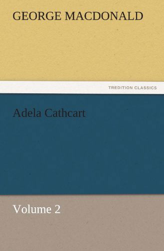 Cover for George Macdonald · Adela Cathcart, Volume 2 (Tredition Classics) (Paperback Book) (2011)