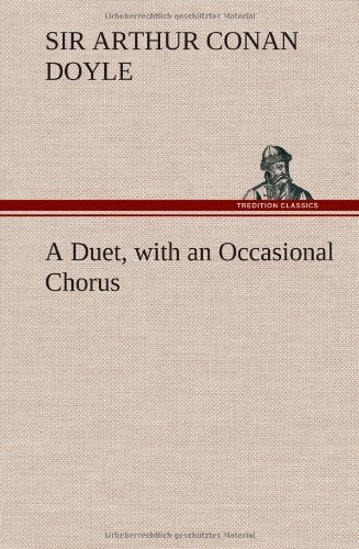 Cover for Arthur Conan Doyle · A Duet, with an Occasional Chorus (Hardcover bog) (2013)
