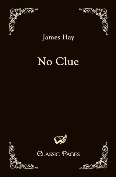 James Jr. Hay · No Clue (Paperback Book) (2010)