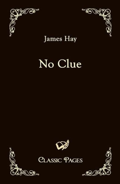 No Clue - James Jr. Hay - Books - Europäischer Hochschulverlag GmbH & Co. - 9783867414487 - September 17, 2010
