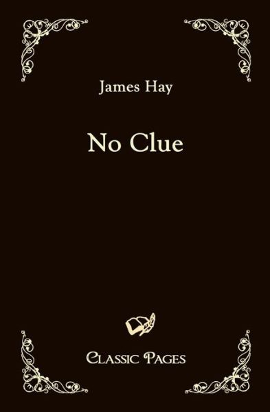 No Clue - James Jr. Hay - Kirjat - Europäischer Hochschulverlag GmbH & Co.  - 9783867414487 - perjantai 17. syyskuuta 2010