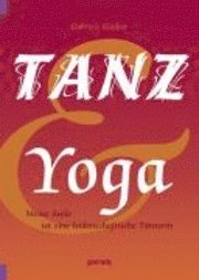 Tanz und Yoga - Gabriele Klaiber - Bücher - Param Verlag - 9783887553487 - 11. September 2008