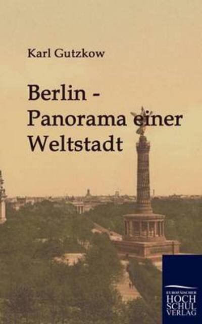 Cover for Karl Gutzkow · Berlin - Panorama Einer Weltstadt (Paperback Book) [German edition] (2009)
