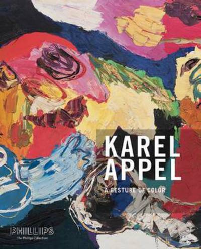 Cover for Karel Appel · Gesture of Color: Karel Appel. Paintings and Sculptures, 1947-2004 (Hardcover Book) (2016)