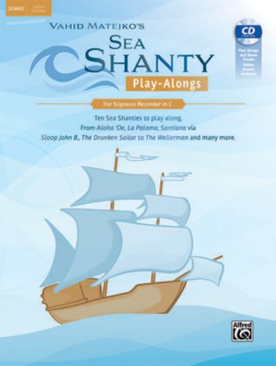 Sea Shanty Play-Alongs for Soprano Recorder - Vahid Matejko - Bücher - Alfred Music - 9783947998487 - 27. Oktober 2024