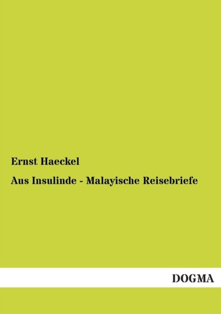 Cover for Ernst Haeckel · Aus Insulinde - Malayische Reisebriefe (Paperback Bog) [German, Nachdruck. edition] (2012)