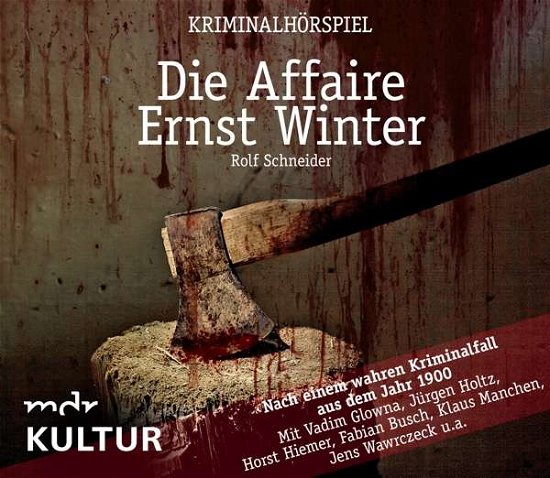Cover for Von Rolf Schneider-vadim Glowna-jürgen Holtz · Die Affaire Ernst Winter-kriminalhörspiel (CD) (2017)