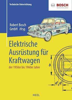 Cover for Robert Bosch GmbH · Elektrische Ausrüstung für Kraftwagen der 1950er bis 1960er Jahre (Gebundenes Buch) (2022)