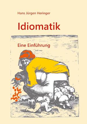 Idiomatik - Hans Jürgen Heringer - Books - Mykum Verlag - 9783982085487 - July 14, 2020