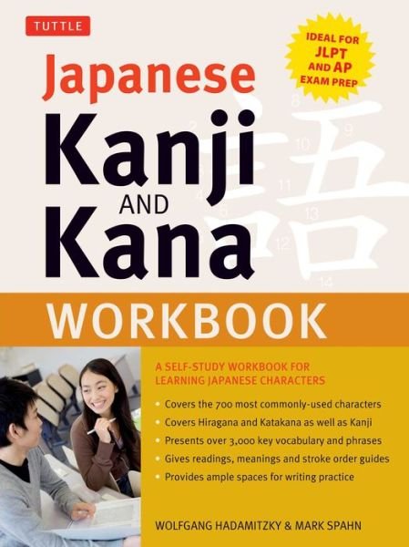 Japanese Kanji and Kana Workbook: A Self-Study Workbook for Learning Japanese Characters - Wolfgang Hadamitzky - Kirjat - Tuttle Publishing - 9784805314487 - tiistai 12. joulukuuta 2017