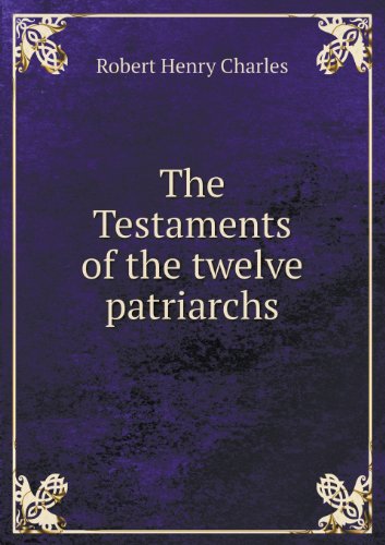 Cover for R. H. Charles · The Testaments of the Twelve Patriarchs (Paperback Book) (2013)