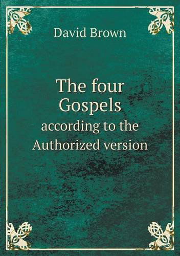 Cover for David Brown · The Four Gospels According to the Authorized Version (Paperback Book) (2013)