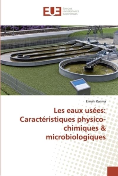 Les eaux usées: Caractéristiques - Karima - Books -  - 9786138474487 - April 10, 2019