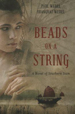 Cover for Paul Wedel · Beads on a String: A Novel of Southern Thailand - Beads on a String Trilogy (Paperback Book) (2021)