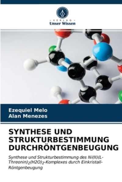 Cover for Ezequiel Melo · Synthese Und Strukturbestimmung Durchroentgenbeugung (Paperback Book) (2021)