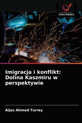 Cover for Aijaz Ahmad Turrey · Imigracja i konflikt (Paperback Bog) (2021)