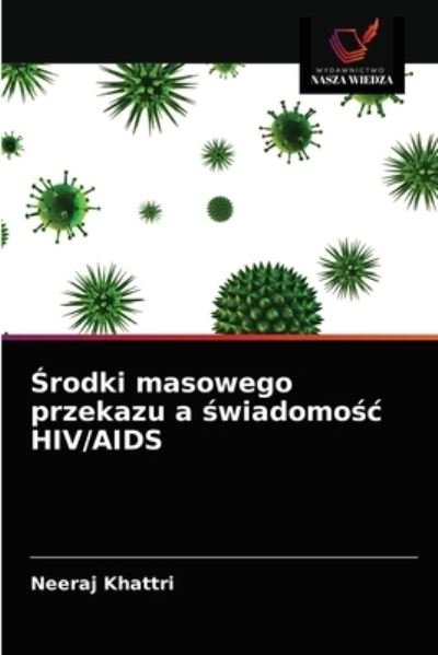 Cover for Neeraj Khattri · ?rodki masowego przekazu a ?wiadomo?c HIV / AIDS (Paperback Book) (2021)