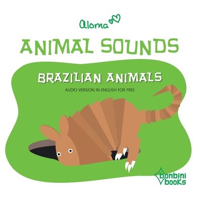 Cover for Aloma · Animal Sounds - Brazilian Animals (Paperback Book) (2021)