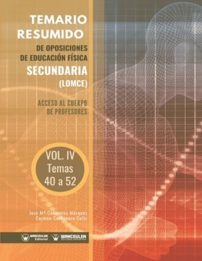 Temario Resumido de Oposiciones de Educacion Fisica Secundaria (LOMCE) Volumen IV - Carmen Carbonero Celis - Kirjat - Wanceulen Editorial - 9788418262487 - lauantai 13. kesäkuuta 2020