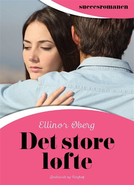 Cover for Ellinor Øberg · Succesromanen: Det store løfte (Sewn Spine Book) [1st edition] (2018)