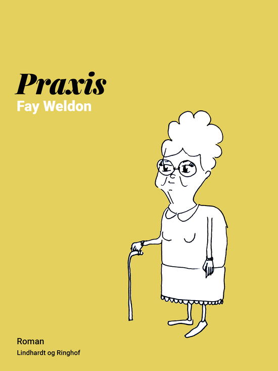 Cover for Fay Weldon · Praxis (Sewn Spine Book) [1. Painos] (2018)