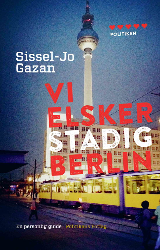 Cover for Sissel-Jo Gazan · Vi elsker stadig Berlin (Sewn Spine Book) [2. Painos] (2019)